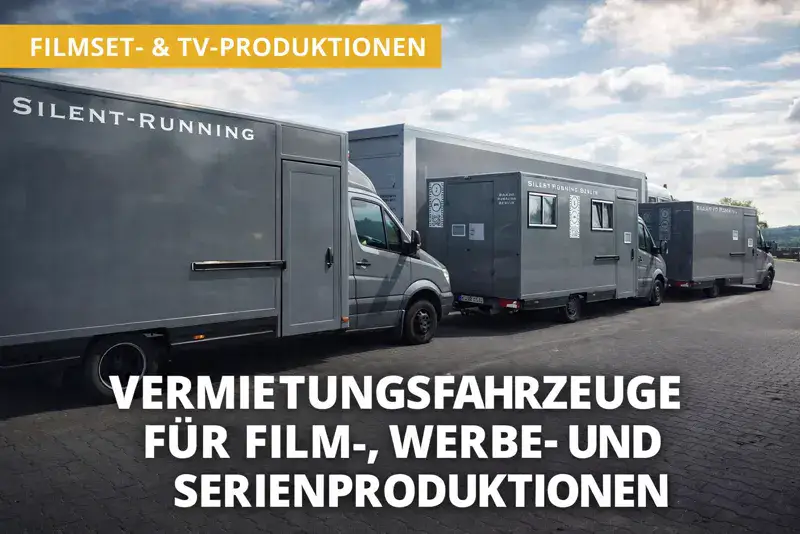 Produktionsfahrzeuge Verleih Berlin und Hamburg für Filmproduktion, Kostüm, Maske und Crewbereiche